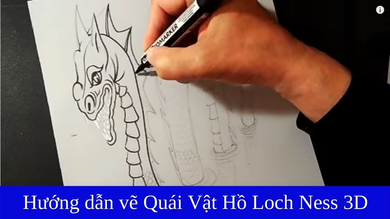 Hướng dẫn vẽ Quái Vật Hồ Loch Ness 3D - Trung tâm dạy vẽ TP HCM