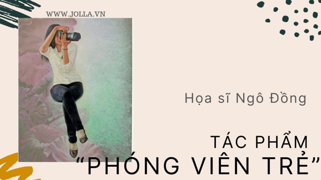 Tranh sơn dầu của họa sĩ Ngô Đồng: say mê đời sống thật 25 “Đồng Tháp – phóng viên trẻ”