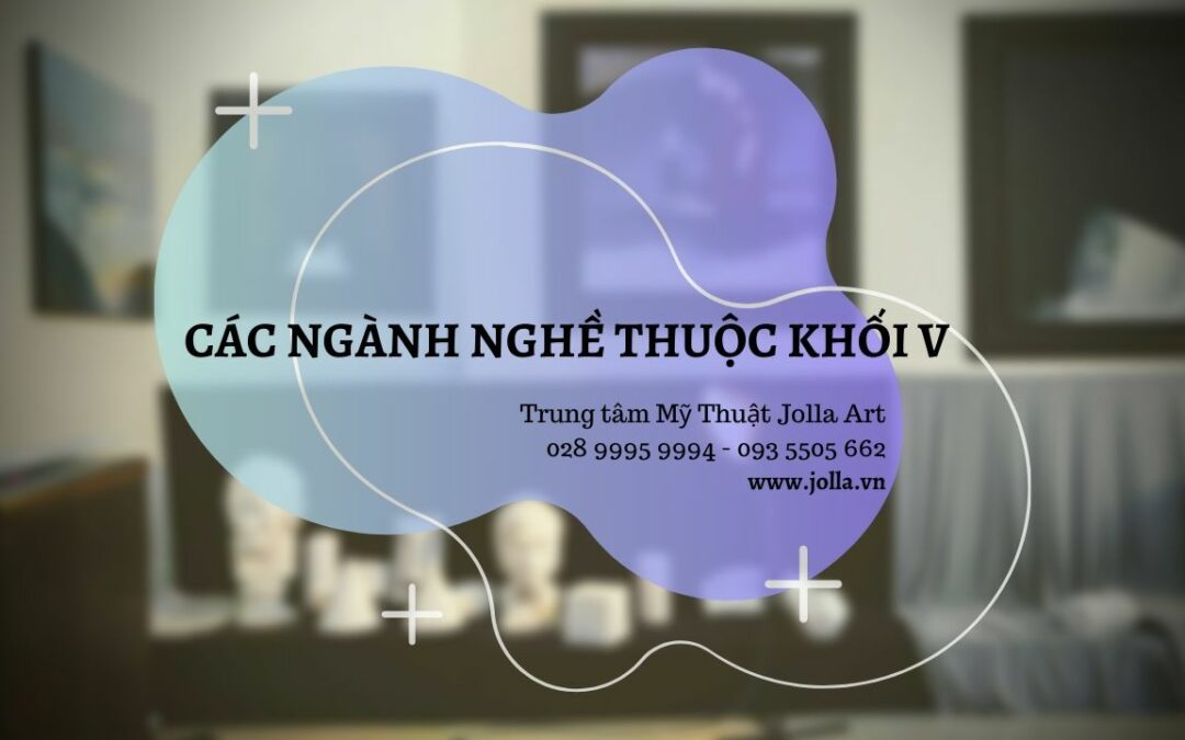 Các Ngành Nghề Thuộc Khối V