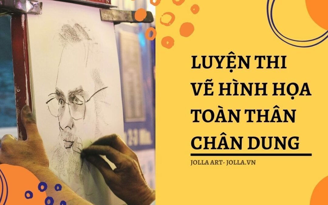 LUYỆN THI VẼ HÌNH HỌA TOÀN THÂN CHÂN DUNG